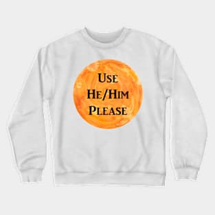 He/Him Please (orange) Crewneck Sweatshirt